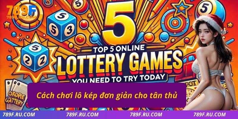 Cách chơi lô kép đơn giản cho tân thủ 