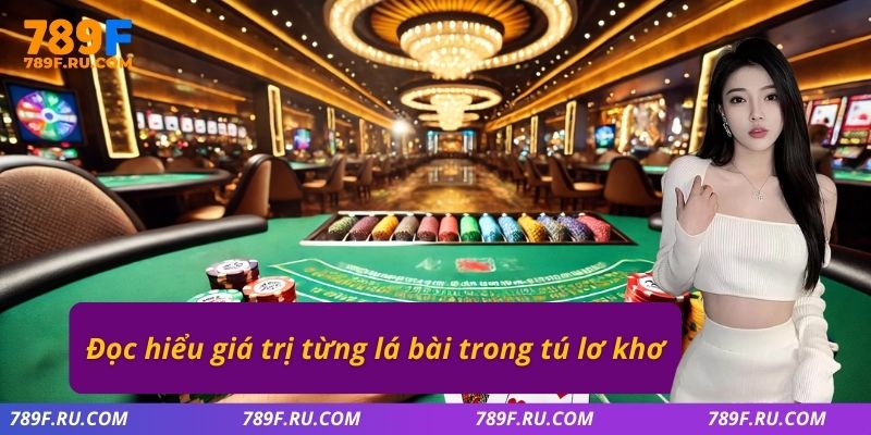 Đọc hiểu giá trị từng lá bài trong tú lơ khơ
