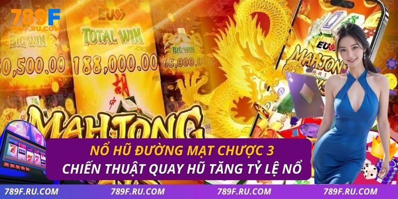 Nổ Hũ Đường Mạt Chược 3 – Tựa Game Thu Hút Nhất Năm 2026