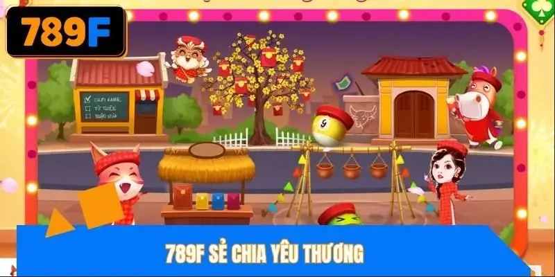 Hành trình sẻ chia mùa xuân cùng nền tảng 789F