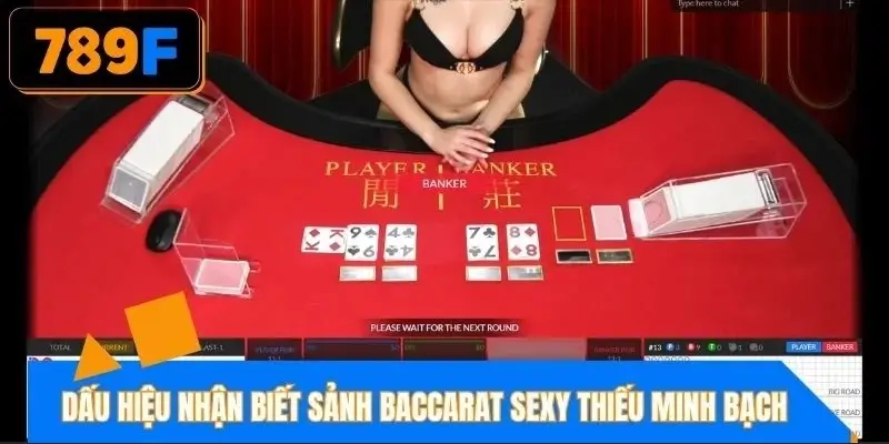 Những biểu hiện cho thấy sảnh baccarat sexy kém minh bạch