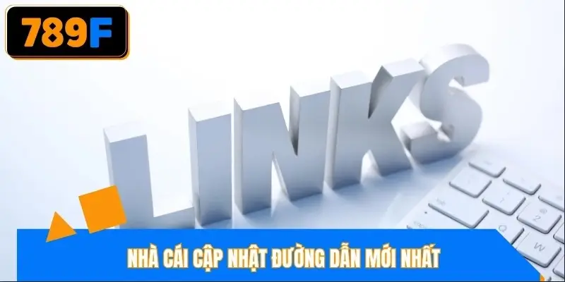 Thương hiệu cập nhật cho khách hàng link truy cập 789F